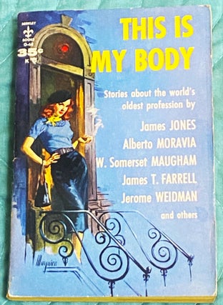 Item #76802 This is My Body. Alberto Moravia Anthology, others, Jerome Weidman, James T. Farrell,...