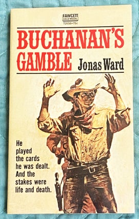 Item #76809 Buchanan's Gamble. Jonas Ward