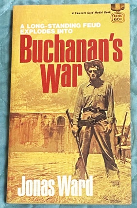 Item #76825 Buchanan's War. Jonas Ward