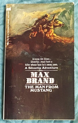 Item #76842 The Man from Mustang. Max Brand