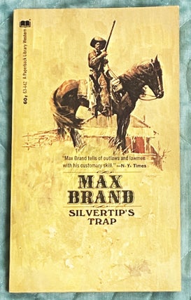 Item #76843 Silvertip's Trap. Max Brand