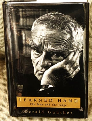 Item #76870 Learned Hand, The Man and the Judge. Gerald Gunther
