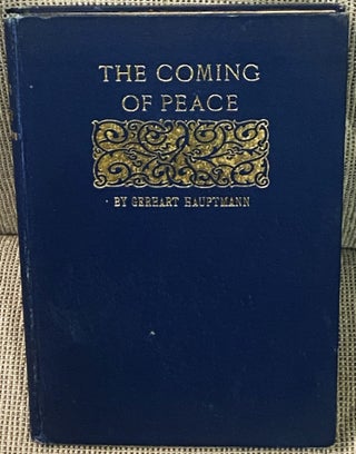 Item #76899 The Coming of Peace. Janet Achurch Gerhart Hauptmann, C E. Wheeler