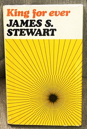 Item #76930 King for Ever. James S. Stewart