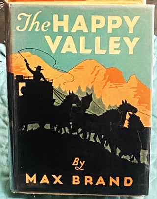 Item #76962 The Happy Valley. Max Brand