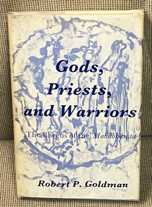 Item #76977 Gods, Priests, and Warriors. Robert P. Goldman