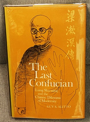 Item #76981 The Last Confucian. Guy S. Alitto