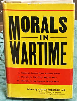 Item #77004 Morals in Wartime. M. D. Victor Robinson
