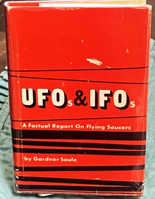 Item #77006 UFO's & IFO's. Gardner Soule
