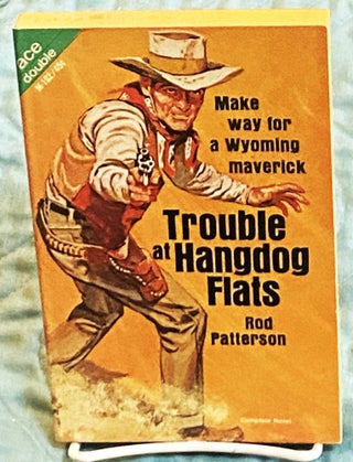 Item #77011 Trouble at Hangdog Flats / Hoodoo Guns. Rod Patterson / Ray Hogan