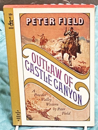 Item #77031 Outlaw of Castle Canyon. Peter Field