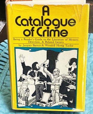 Item #77039 A Catalogue of Crime: Being a Reader's Guide to the Literature of Mystery, Detection,...