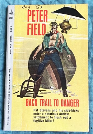 Item #77046 Back Trail to Danger. Peter Field