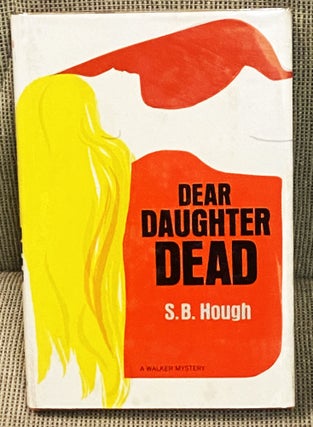 Item #77056 Dear Daughter Dead. S B. Hough