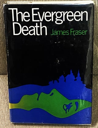 Item #77066 The Evergreen Death. James Fraser