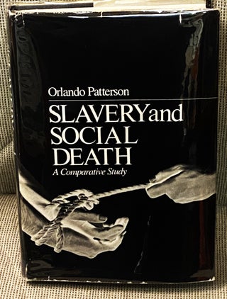 Item #77131 Slavery and Social Death. Orlando Patterson