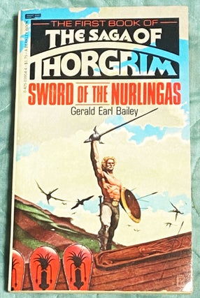 Item #77142 Sword of the Nurlingas. Gerald Earl Bailey