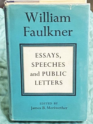 Item #77143 Essays, Speeches and Public Letters. James B. Meriwether William Faulkner