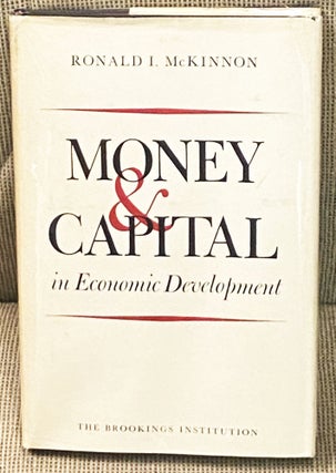 Item #77235 Money & Capital in Economic Development. Ronald McKinnon
