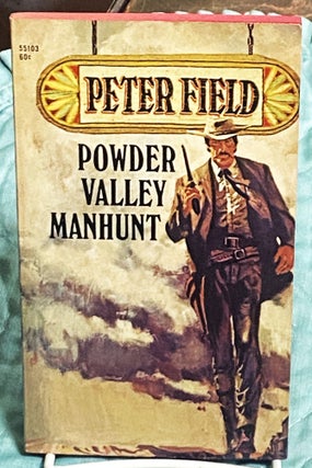 Item #77239 Powder Valley Manhunt. Peter Field