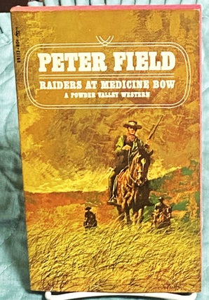 Item #77247 Raiders at Medicine Bow. Peter Field