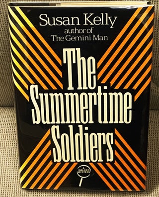 Item #77256 The Summertime Soldiers. Susan Kelly