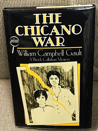 Item #77287 The Chicano War. William Campbell Gault