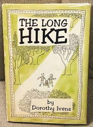 Item #77290 The Long Hike. Dorothy Ivens