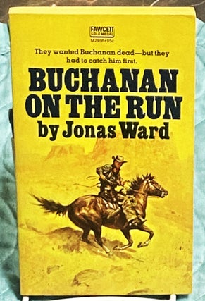 Item #77301 Buchanan on the Run. Jonas Ward