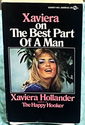 Item #77329 Xaviera on The Best Part of a Man. Xaviera Hollander