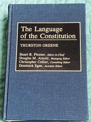 Item #77335 The Language of the Constitution. Thurston Greene