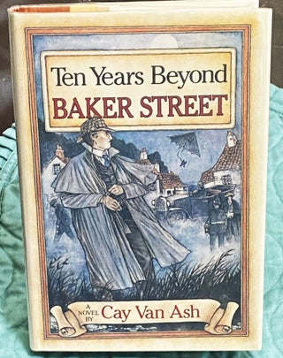 Item #77336 Ten Years Beyond Baker Street. Cay Van Ash