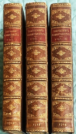 Item #77340 Characteristicks of Men, Manners, Opinions, Times, in Three Volumes. Earl of...