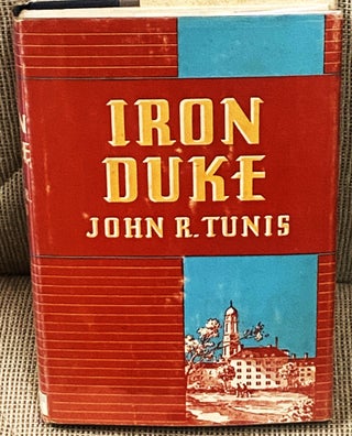 Item #77372 Iron Duke. John R. Tunis