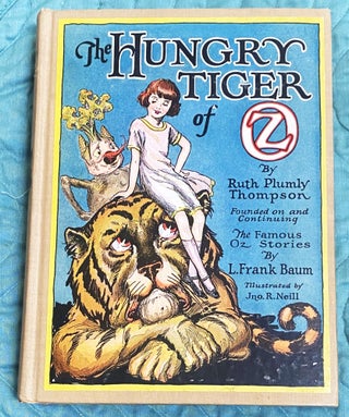 Item #77390 The Hungry Tiger of Oz. John R. Neill Ruth Plumly Thompson