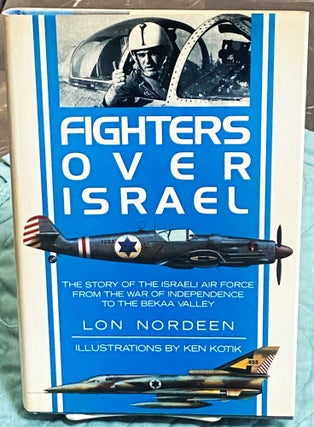 Item #77393 Fighters over Israel. Lon Nordeen