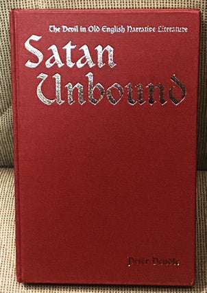 Item #77401 Satan Unbound: The Devil in Old English Narrative Literature. Peter Dendle