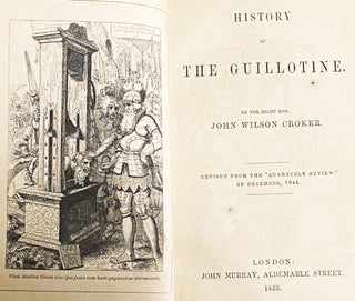 Item #77416 History of the Guillotine. John Wilson Croker