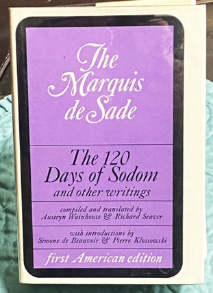 Item #77417 The 120 Days of Sodom and Other Writings. The Marquis de Sade, Austryn Wainhouse,...