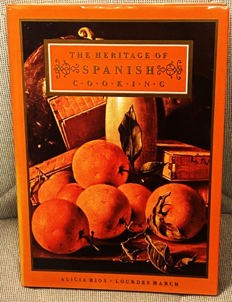 Item #77460 The Heritage of Spanish Cooking. Lourdes March Alicia Rios.