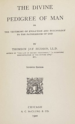 The Divine Pedigree of Man; Or, The Testimony of Evolution and Psychology to the Fatherhood of God