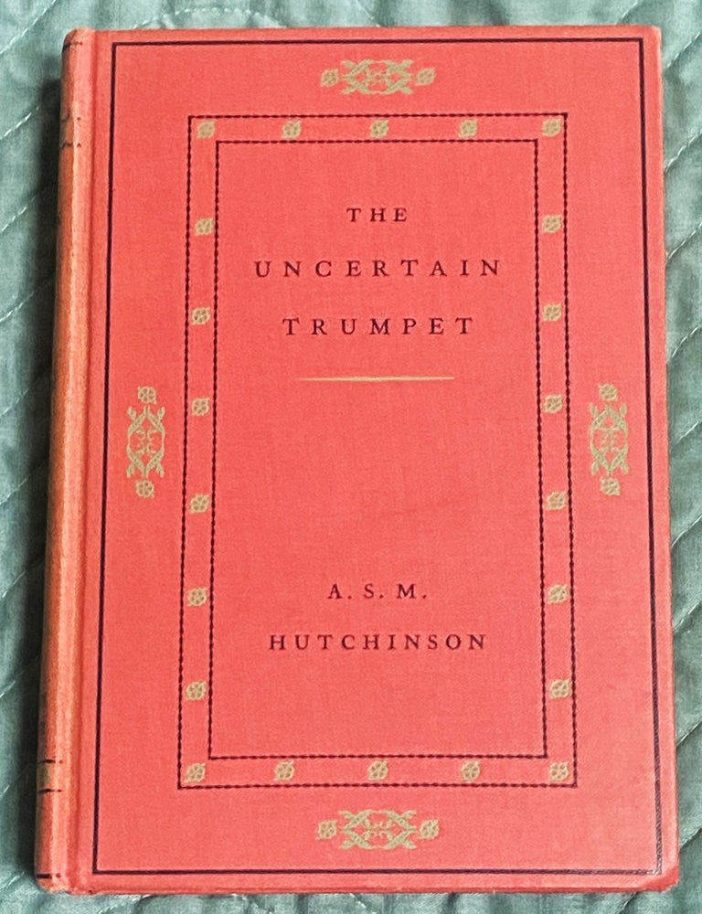 Item #77700 The Uncertain Trumpet. A S. M. Hutchinson.