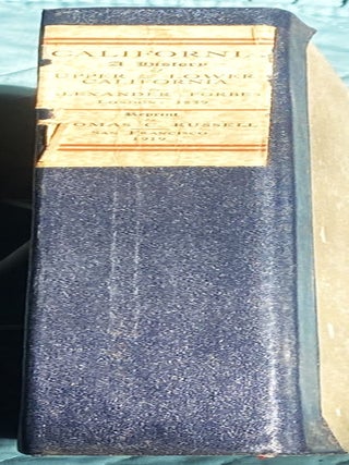Item #77809 California, A History of Upper & Lower California from Their First Discovery to the...