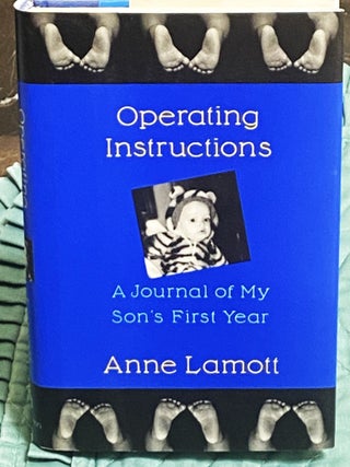 Item #77846 Operating Instructions, A Journal of My Son's First Year. Anne Lamott