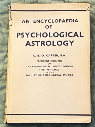 Item #77954 An Encyclopaedia of Psychological Astrology. Charles E. O. Carter