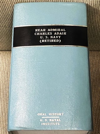 Reminiscences of Rear Admiral Charles Adair, U.S. Navy (Retired. Rear Admiral Charles Adair.