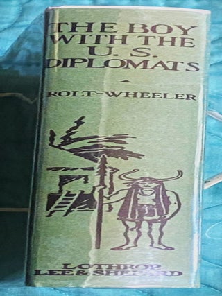 Item #78757 The Boy with the U.S. Diplomats. Francis Rolt-Wheeler