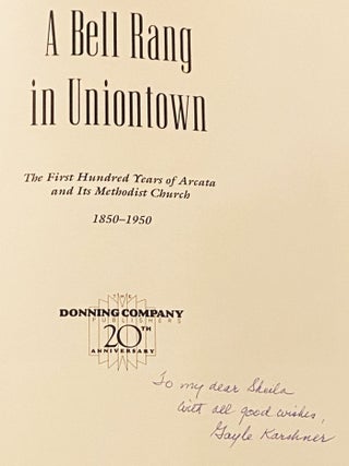 A Bell Rang in Uniontown, The First Hundred Years of Arcata and Its Methodist Church