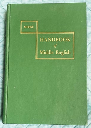 Item #78898 A Handbook of Middle English. Fernand Mossé, James A. Walker