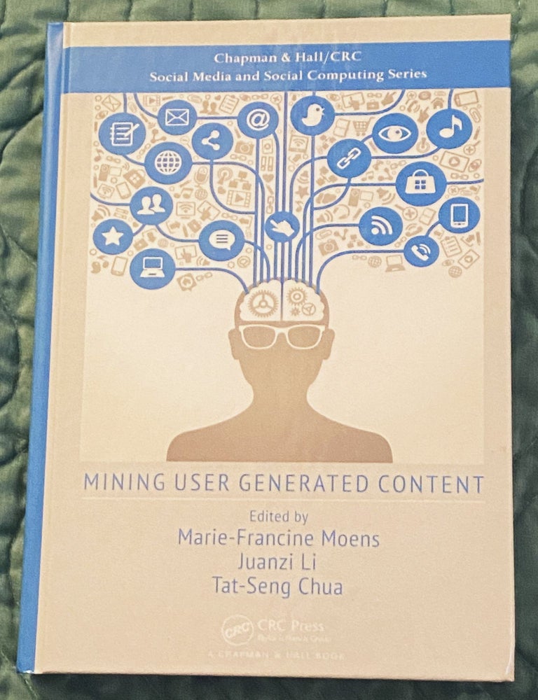 Item #78909 Mining User Generated Content. Juanzi Li Marie-Francine Moens, Tat-Seng Chua.